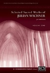 Selected Sacred Works of Julian Wachner - Volume 1