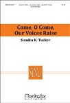 Come O Come Our Voices Raise
