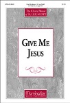 Give Me Jesus