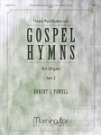 3 Postludes on Gospel Hymns  Set 2