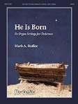 He Is Born: 6 Organ Settings for Christmas