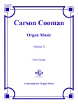 Organ Music of Carson Cooman, Volume X