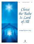 Christ the Babe is Lord of All