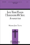 Into Your Hands I Surrender My Soul - In Manus Tuas