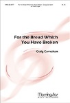 For the Bread Which You Have Broken