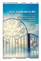 It Is Not Death to Die
