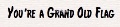 You're a Grand Old Flag - Print Edition