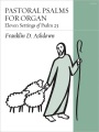 Pastoral Psalms for Organ - Eleven Settings of Psalm 23