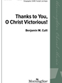 Thanks to You O Christ Victorious