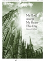 My God Accept My Heart This Day