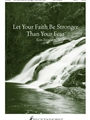 Let Your Faith Be Stronger Than Your Fear