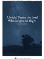 Alleluia Praise the Lord Who Reigns on High