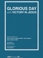 Glorious Day with Victory in Jesus