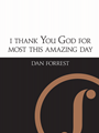 i thank You God for most this amazing day