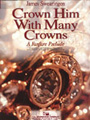 Crown Him With Many Crowns, A Fanfare..