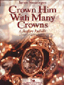 Crown Him With Many Crowns, A Fanfare..