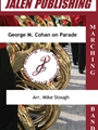 George M Cohan on Parade