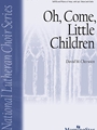 Oh Come Little Children