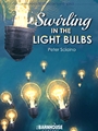 Swirling in the Light Bulbs