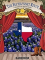 The Bluebonnet Revue - Vaudeville Meets Texas
