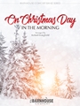 On Christmas Day In the Morning