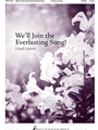 We'll Join the Everlasting Song