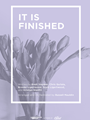 It Is Finished