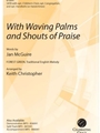 With Waving Palms & Shouts of Praise