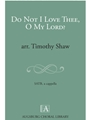 Do Not I Love Thee O My Lord