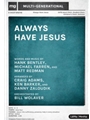 Always Have Jesus