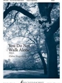 You Do Not Walk Alone