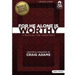 For He Alone Is Worthy