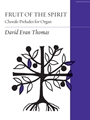 Fruit of the Spirit: Chorale Preludes for Organ