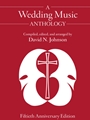A Wedding Music Anthology: Fiftieth Anniversary Edition