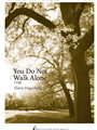 You Do Not Walk Alone