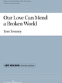 Our Love Can Mend a Broken World