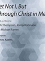 Yet Not I but Through Christ in Me