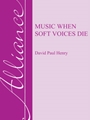 Music When Soft Voices Die