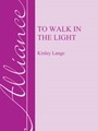 To Walk In the Light
