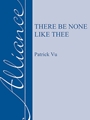 There Be None Like Thee