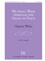 We Shall Walk Through the Valley in Peace