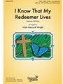 I Know That My Redeemer Lives