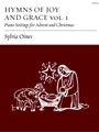 Hymns of Joy and Grace Volume 1 - Advent and Christmas