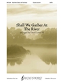 Shall We Gather At the River