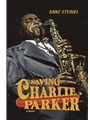 Saving Charlie Parker: A Novel