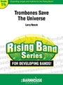Trombones Save The Universe