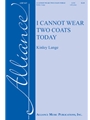 I Cannot Wear Two Coats Today
