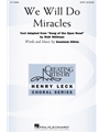 We Will Do Miracles