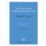 My Soul Now Magnifies the Lord