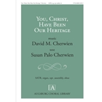 You, Christ, Have Been Our Heritage